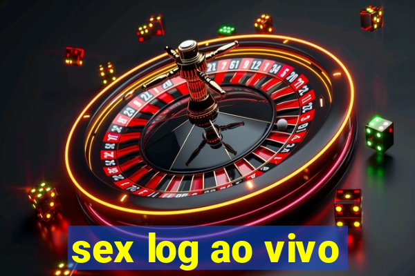 sex log ao vivo